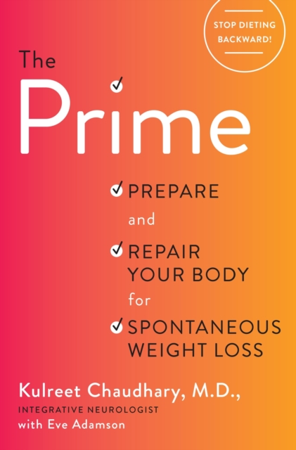 The Prime : Prepare and Repair Your Body for Spontaneous Weight Loss, Hardback Book