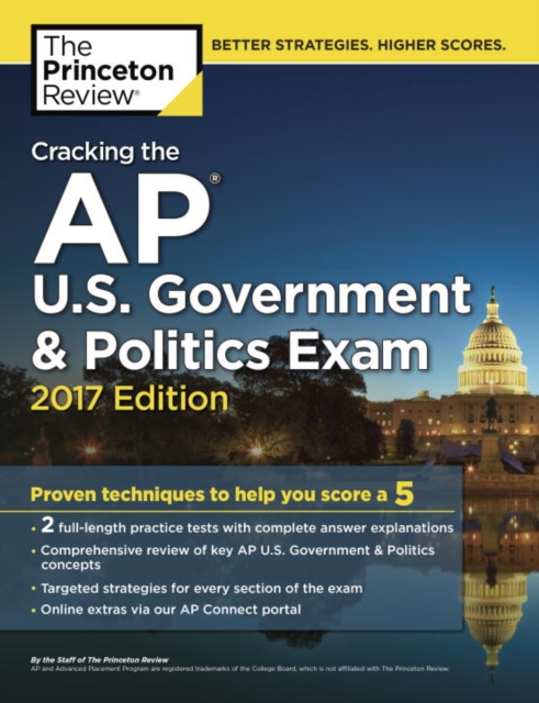 Cracking the AP U.S. Government and Politics Exam : 2017 Edition, Paperback / softback Book
