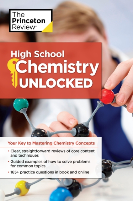 High School Chemistry Unlocked : Your Key to Understanding and Mastering Complex Chemistry Concepts, Paperback / softback Book