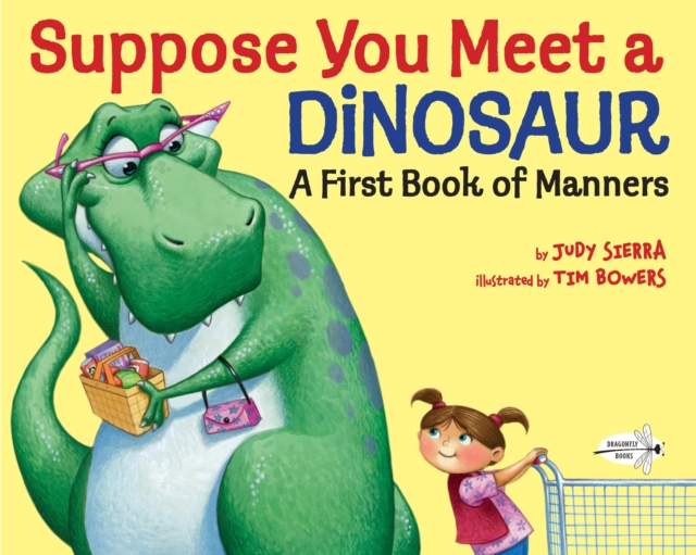 Suppose You Meet a Dinosaur: A First Book of Manners, Paperback / softback Book
