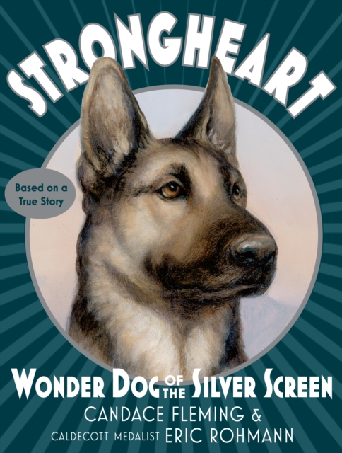 Strongheart : Wonder Dog Of The Silver Screen, Hardback Book