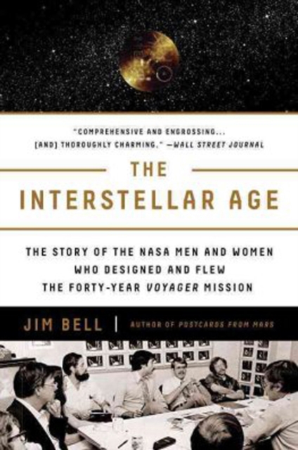 The Interstellar Age : Inside the Forty-Year Voyager Mission, Paperback / softback Book