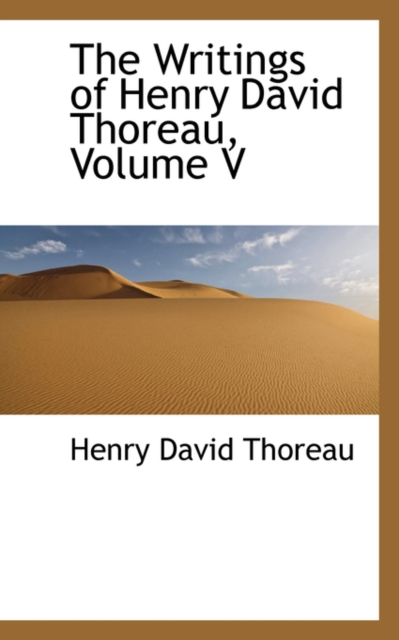 The Writings of Henry David Thoreau, Volume V, Hardback Book
