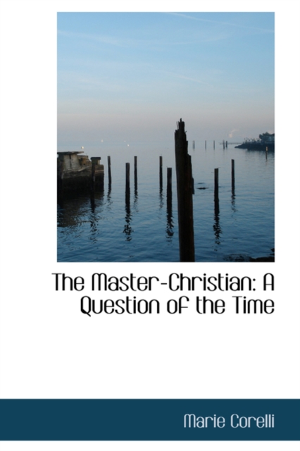 The Master-Christian : A Question of the Time, Paperback / softback Book