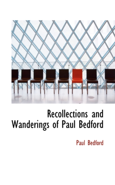 Recollections and Wanderings of Paul Bedford, Hardback Book