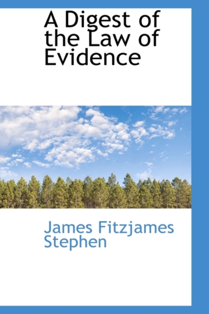 A Digest of the Law of Evidence, Paperback / softback Book