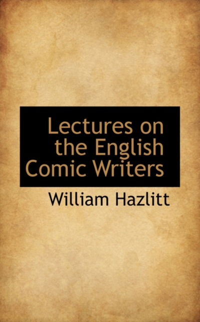 Lectures on the English Comic Writers, Paperback / softback Book