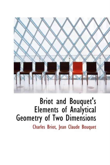 Briot and Bouquet's Elements of Analytical Geometry of Two Dimensions, Hardback Book