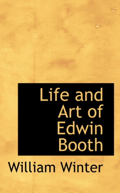 Life and Art of Edwin Booth, Paperback / softback Book
