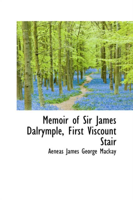 Memoir of Sir James Dalrymple, First Viscount Stair, Hardback Book