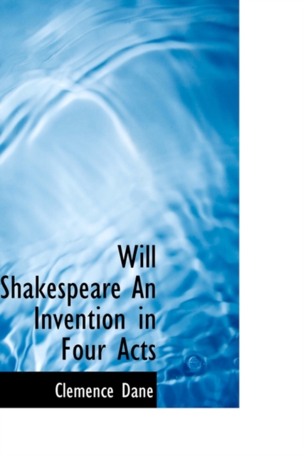Will Shakespeare : An Invention in Four Acts, Hardback Book