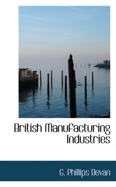 British Manufacturing Industries, Paperback / softback Book