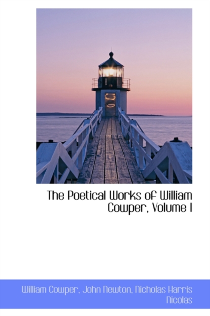 The Poetical Works of William Cowper, Volume I, Paperback / softback Book