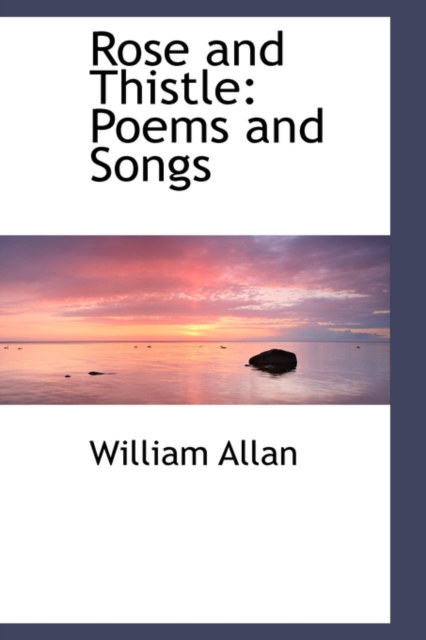 Rose and Thistle : Poems and Songs, Paperback / softback Book