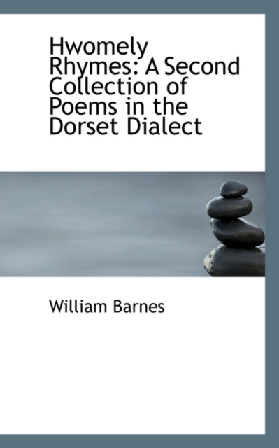 Hwomely Rhymes : A Second Collection of Poems in the Dorset Dialect, Hardback Book