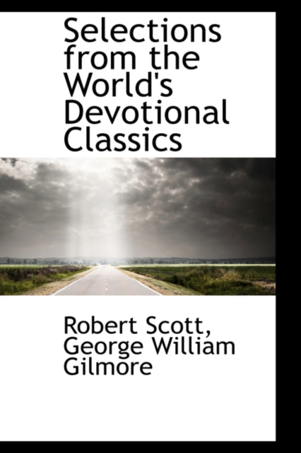 Selections from the World's Devotional Classics, Hardback Book