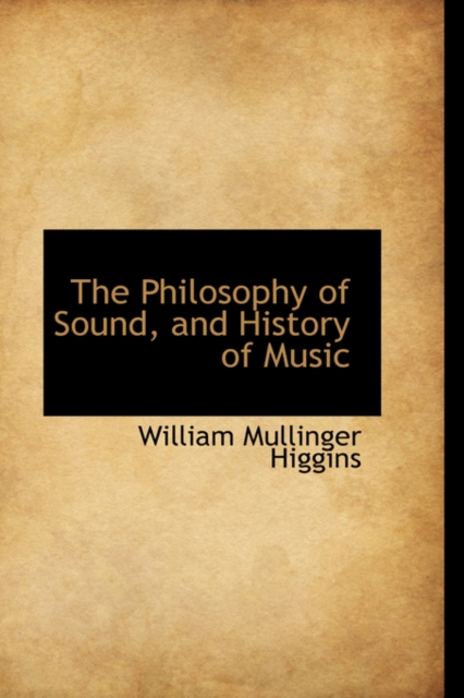 The Philosophy of Sound, and History of Music, Paperback / softback Book