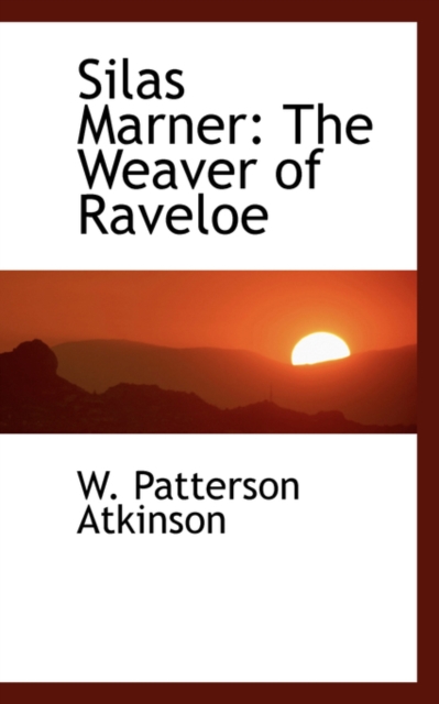Silas Marner : The Weaver of Raveloe, Hardback Book