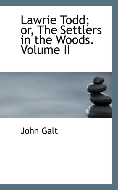 Lawrie Todd; Or, the Settlers in the Woods. Volume II, Hardback Book