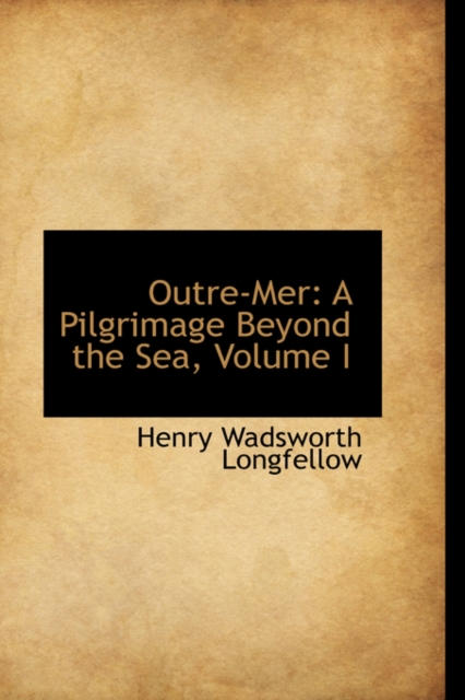 Outre-Mer : A Pilgrimage Beyond the Sea, Volume I, Hardback Book