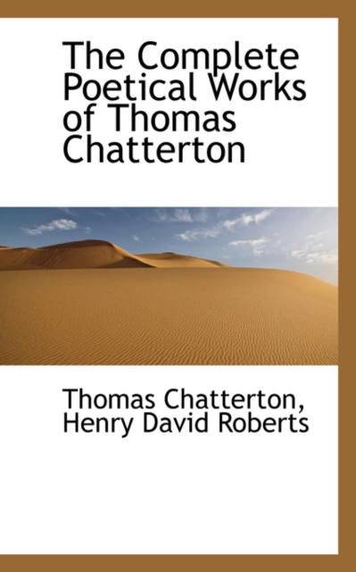 The Complete Poetical Works of Thomas Chatterton, Volume II, Hardback Book