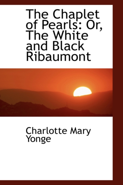 The Chaplet of Pearls : Or, the White and Black Ribaumont, Paperback / softback Book