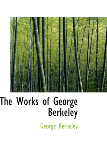 The Works of George Berkeley, Hardback Book