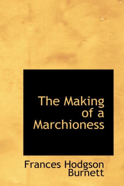 The Making of a Marchioness, Paperback / softback Book