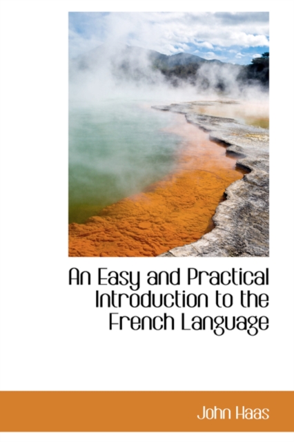 An Easy and Practical Introduction to the French Language, Hardback Book
