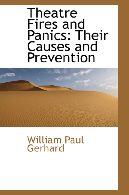 Theatre Fires and Panics : Their Causes and Prevention, Paperback / softback Book