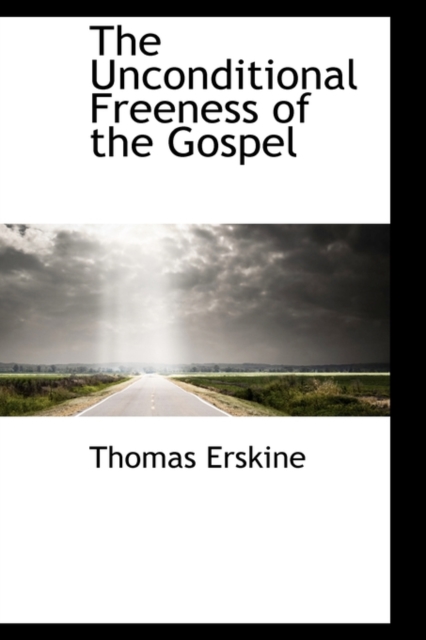 The Unconditional Freeness of the Gospel, Paperback / softback Book