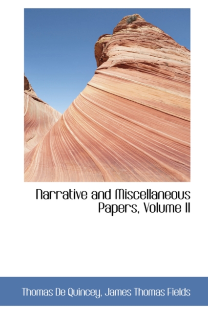 Narrative and Miscellaneous Papers, Volume II, Hardback Book