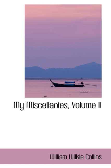 My Miscellanies, Volume II, Paperback / softback Book