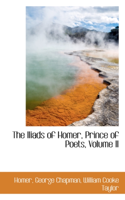 The Iliads of Homer, Prince of Poets, Volume II, Paperback / softback Book