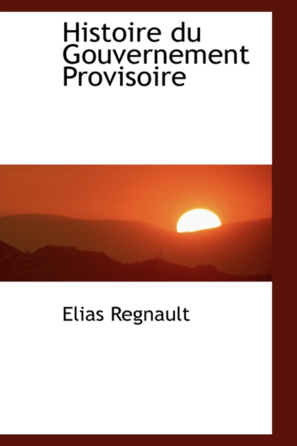 Histoire Du Gouvernement Provisoire, Paperback / softback Book