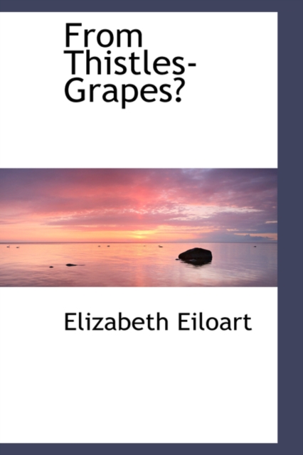 From Thistles-Grapes?, Hardback Book