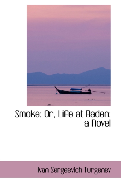 Smoke : Or, Life at Baden: A Novel, Hardback Book
