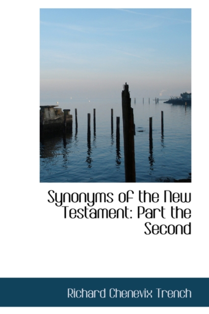 Synonyms of the New Testament : Part the Second, Hardback Book