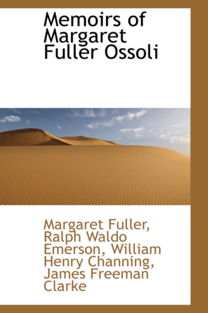 Memoirs of Margaret Fuller Ossoli, Paperback / softback Book