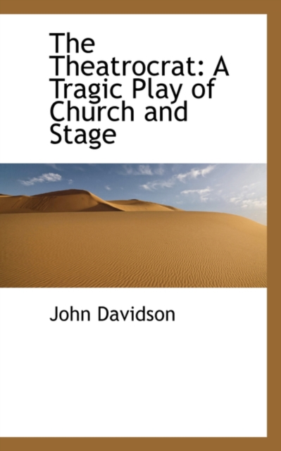 The Theatrocrat : A Tragic Play of Church and Stage, Hardback Book