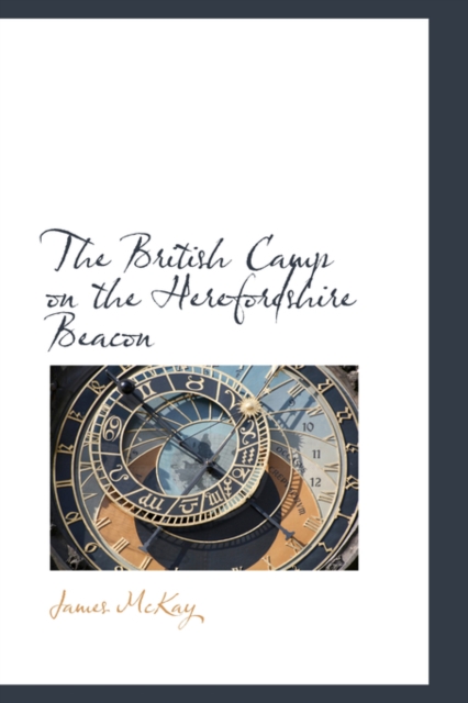 The British Camp on the Herefordshire Beacon, Hardback Book