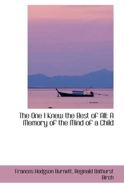 The One I Knew the Best of All : A Memory of the Mind of a Child, Hardback Book