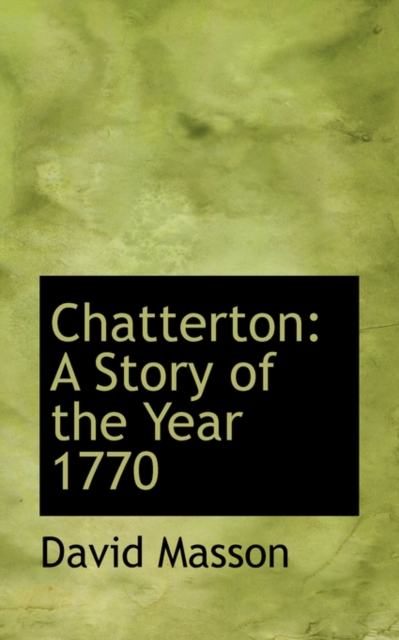 Chatterton : A Story of the Year 1770, Hardback Book