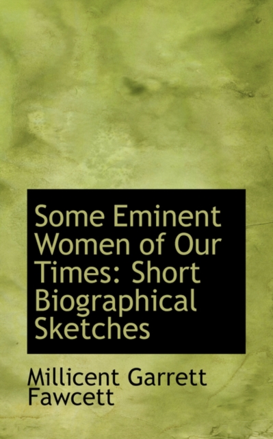 Some Eminent Women of Our Times : Short Biographical Sketches, Hardback Book