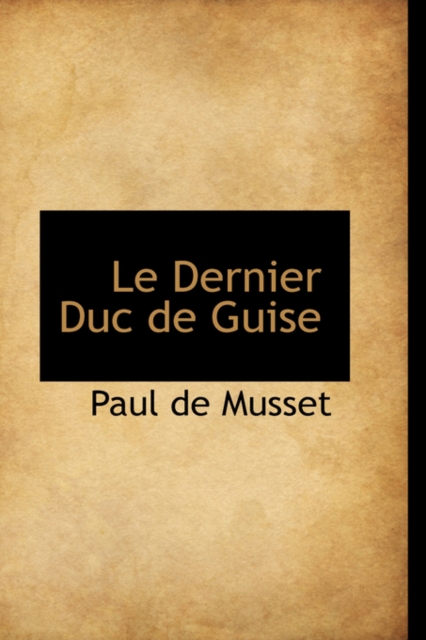 Le Dernier Duc de Guise, Hardback Book