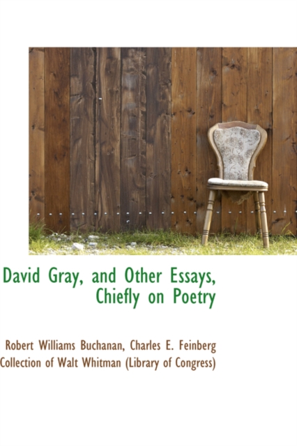 David Gray, and Other Essays, Chiefly on Poetry, Paperback / softback Book