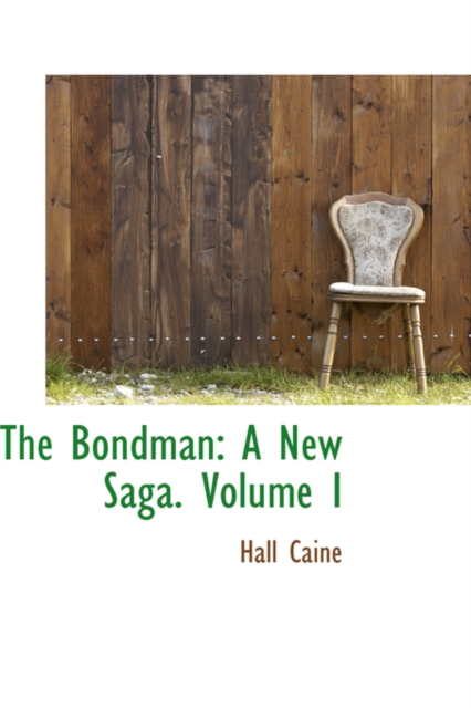 The Bondman : A New Saga. Volume I, Paperback / softback Book