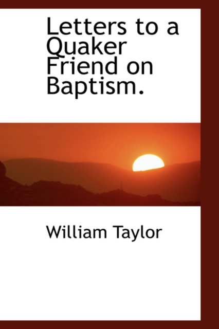Letters to a Quaker Friend on Baptism., Paperback / softback Book