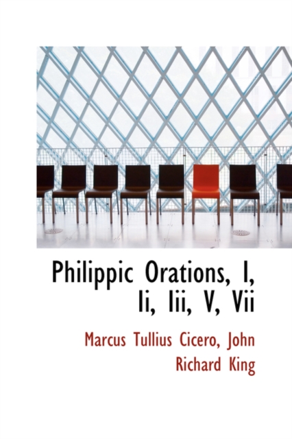 Philippic Orations, I, II, III, V, VII, Hardback Book