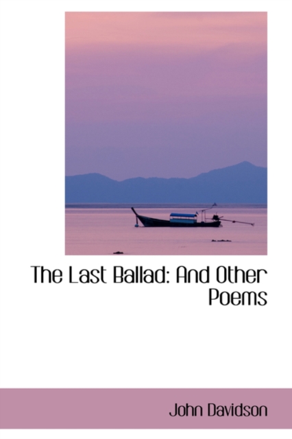The Last Ballad : And Other Poems, Paperback / softback Book
